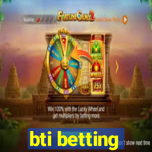 bti betting